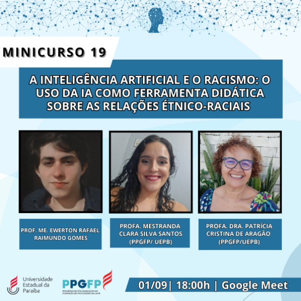 Minicurso 19- A INTELIGÊNCIA ARTIFICIAL E O RACISMO: O USO DA IA COMO FERRAMENTA DIDÁTICA SOBRE AS RELAÇÕES ÉTNICO-RACIAIS 
