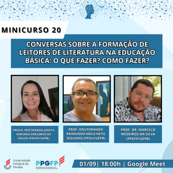 Minicurso 20- CONVERSAS SOBRE A FORMAÇÃO DE LEITORES DE LITERATURA NA EDUCAÇÃO BÁSICA:  O QUE FAZER? COMO FAZER?