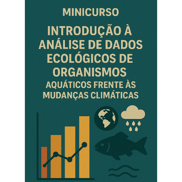 Minicurso 5 - Introdução à análise de dados ecológicos de organismos aquáticos frente às mudanças climáticas