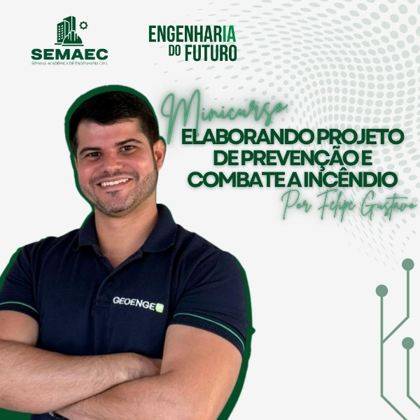 MINICURSO - ELABORANDO PROJETO DE PREVENÇÃO E COMBATE A INCÊNDIO - FELIPE GUSTAVO
