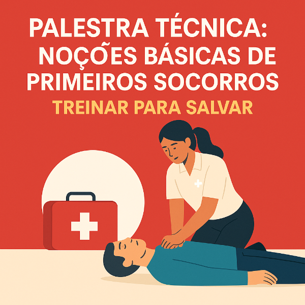 Palestra Técnica: Noções Básicas de Primeiros Socorros