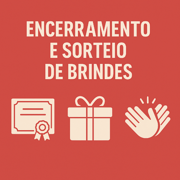 Encerramento e Sorteio de Brindes