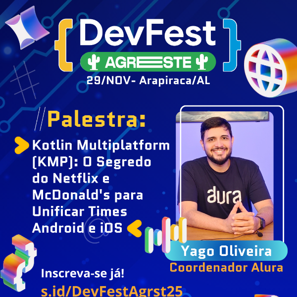 Palestra: Yago Oliveira - Kotlin Multiplatform (KMP): O Segredo do Netflix e McDonald's para Unificar Times Android e iOS