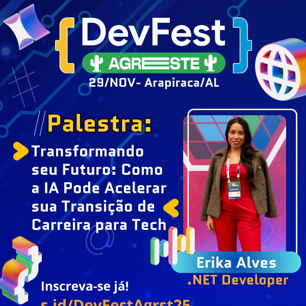 Palestra: Erika Alves - Transformando seu Futuro: Como a IA Pode Acelerar sua Transição de Carreira para Tech