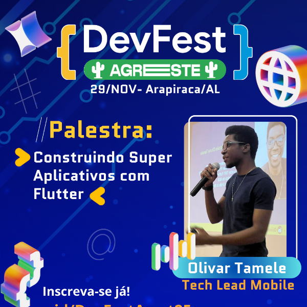Palestra: Olivar Tamele - Construindo Super Aplicativos com Flutter