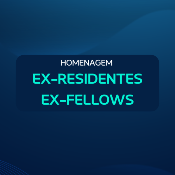 HOMENAGEM EX FELLOWS E EX RESIDENTES