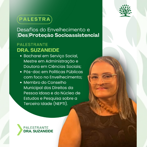 Desafios do Envelhecimento e (Des)Proteção Socioassistencial  (Suzaneide)