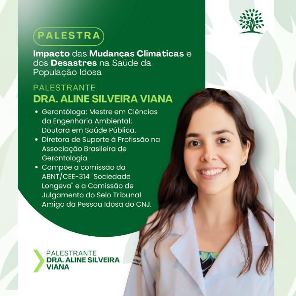 Impacto das Mudanças Climáticas e dos Desastres na Saúde da População Idosa (Aline Viana)