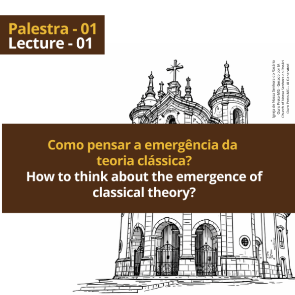 Palestra 01 - Como pensar a emergência da teoria clássica?
