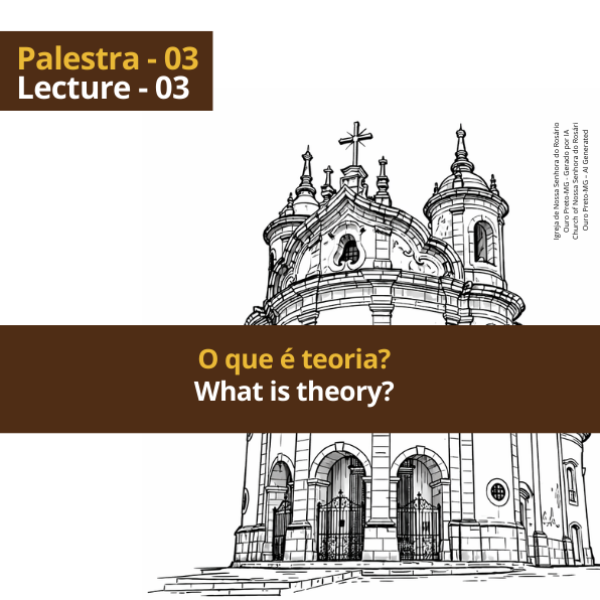 Palestra 03 - O que é teoria? Dialéticas do “meta”