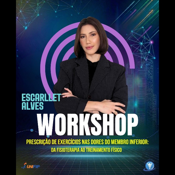 WORKSHOP - PRESCRIÇÃO DE EXERCÍCIOS NAS DORES DO MEMBRO INFERIOR: DA FISIOTERAPIA AO TREINAMENTO FÍSICO