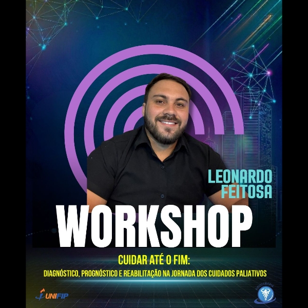 WORKSHOP - DIAGNOSTICO, PROGNÓSTICO E REABILITAÇÃO NA JORNADA DOS CUIDADOS PALIATIVOS