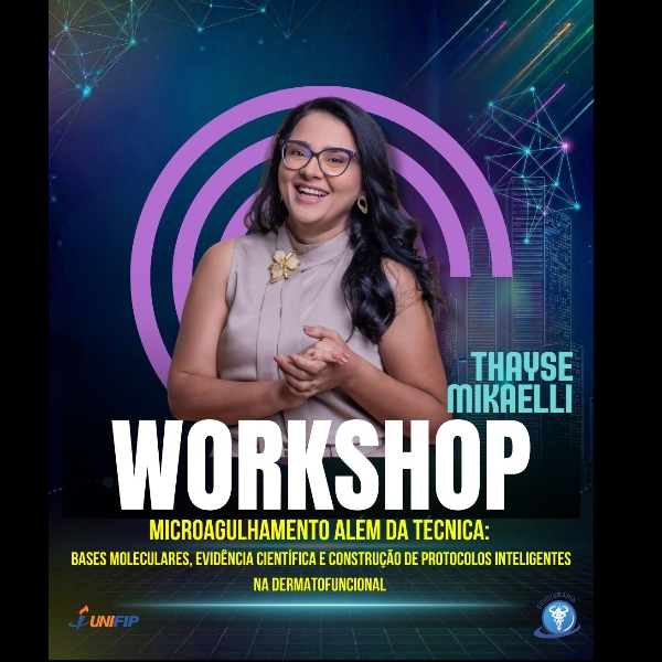 WORKSHOP - MICROAGULHAMENTO ALÉM DA TÉCNICA: BASES MOLECULARES, EVIDÊNCIAS E CONSTRUÇÃO DE PROTOCOLOS INTELIGENTES NA DERMATOFUNCIONAL