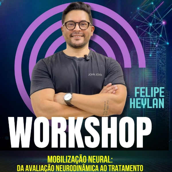WORKSHOP - MOBILIZAÇÃO NEURAL: DA AVALIAÇÃO NEURODINÂMICA AO TRATAMENTO