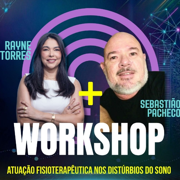 WORKSHOP - ATUAÇÃO FISIOTERAPÊUTICA NOS DISTÚRBIOS DO SONO