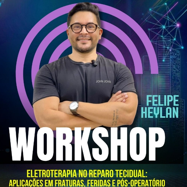 WORKSHOP - ELETROTERAPIA NO REPARO TECIDUAL: APLICAÇÕES EM FRATURAS, FERIDAS E PÓS-OPERATÓRIO