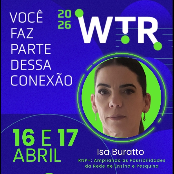 RNP+: Ampliando as Possibilidades da Rede de Ensino e Pesquisa