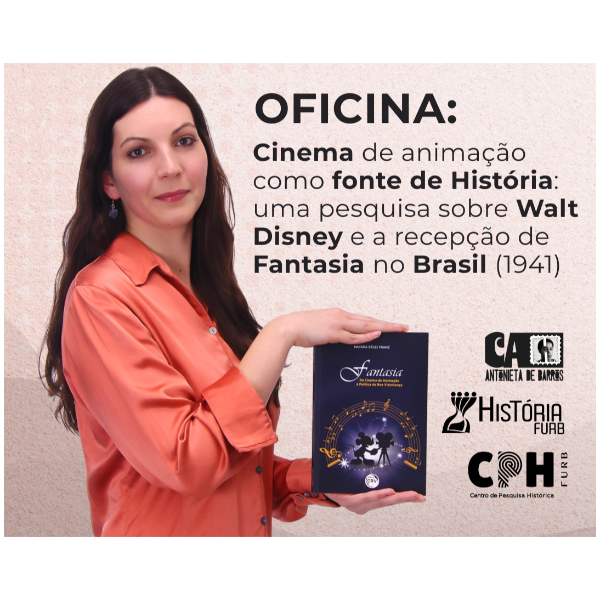 Oficina: Cinema de animação como fonte de História: uma pesquisa sobre Walt Disney e a recepção de Fantasia no Brasil (1941)