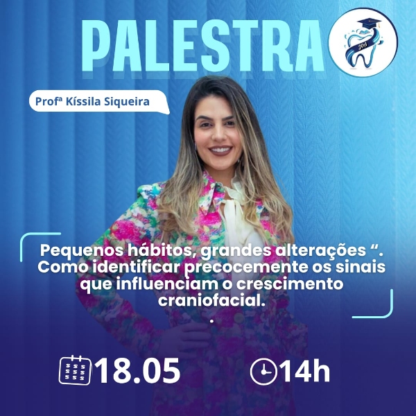 Pequenos hábitos, grandes alterações. Como identificar precocemente os sinais que influenciam o crescimento craniofacial’.