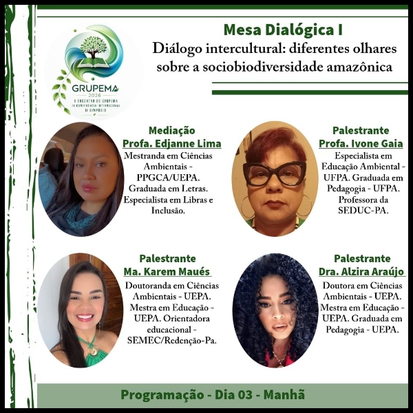 8:30 – MESA  DIALÓGICA – DIÁLOGO INTERCULTURAL: DIFERENTES OLHARES SOBRE  A SOCIOBIODIVERSIDADE AMAZÔNICA