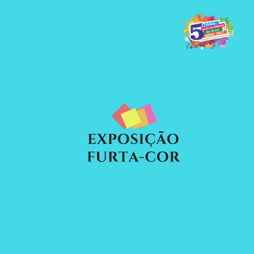 Exposição Poemas Furta-Cores