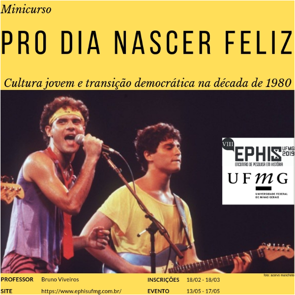 MC 09 - Pro dia nascer feliz: cultura jovem e a transição democrática na década de 1980