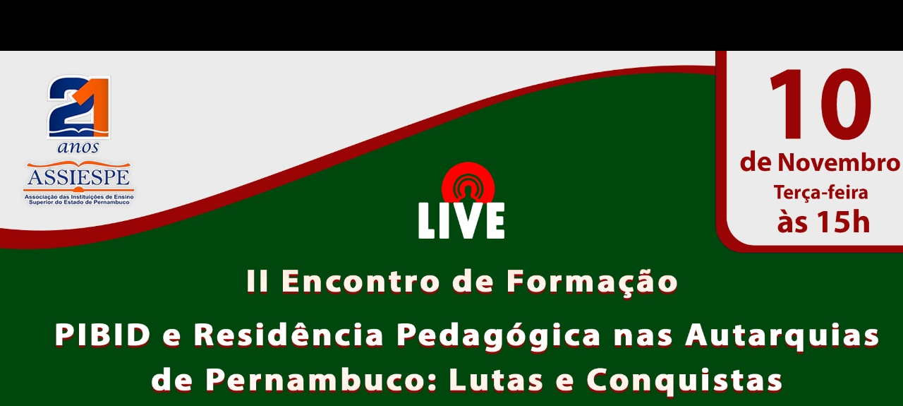 II Encontro de Formação - PIBID e Residência Pedagógica nas Autarquias de Pernambuco: Lutas e Conquistas