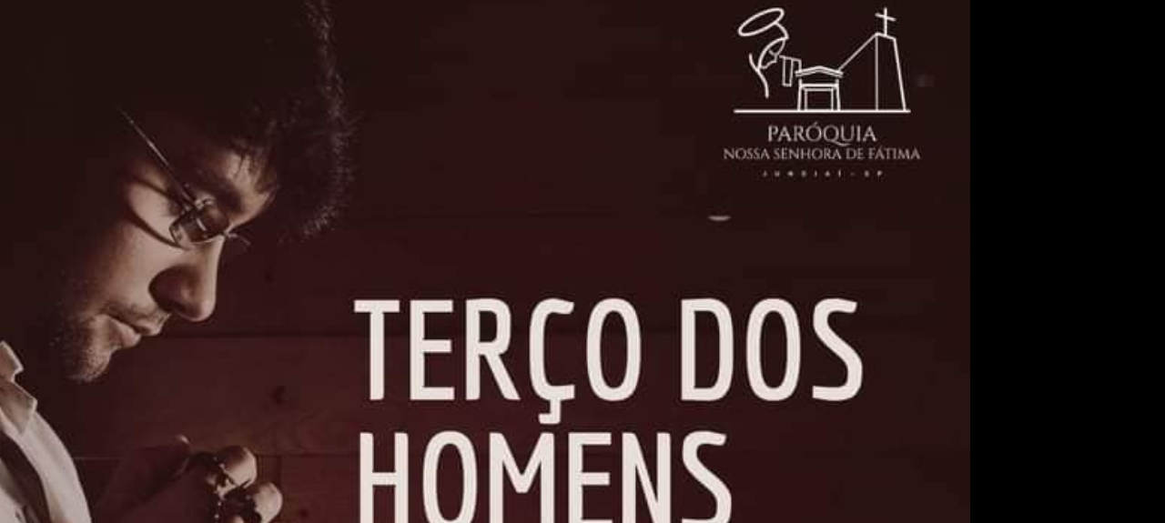 TERÇO DOS HOMENS DIA 14-12-2020 AS 20:00H