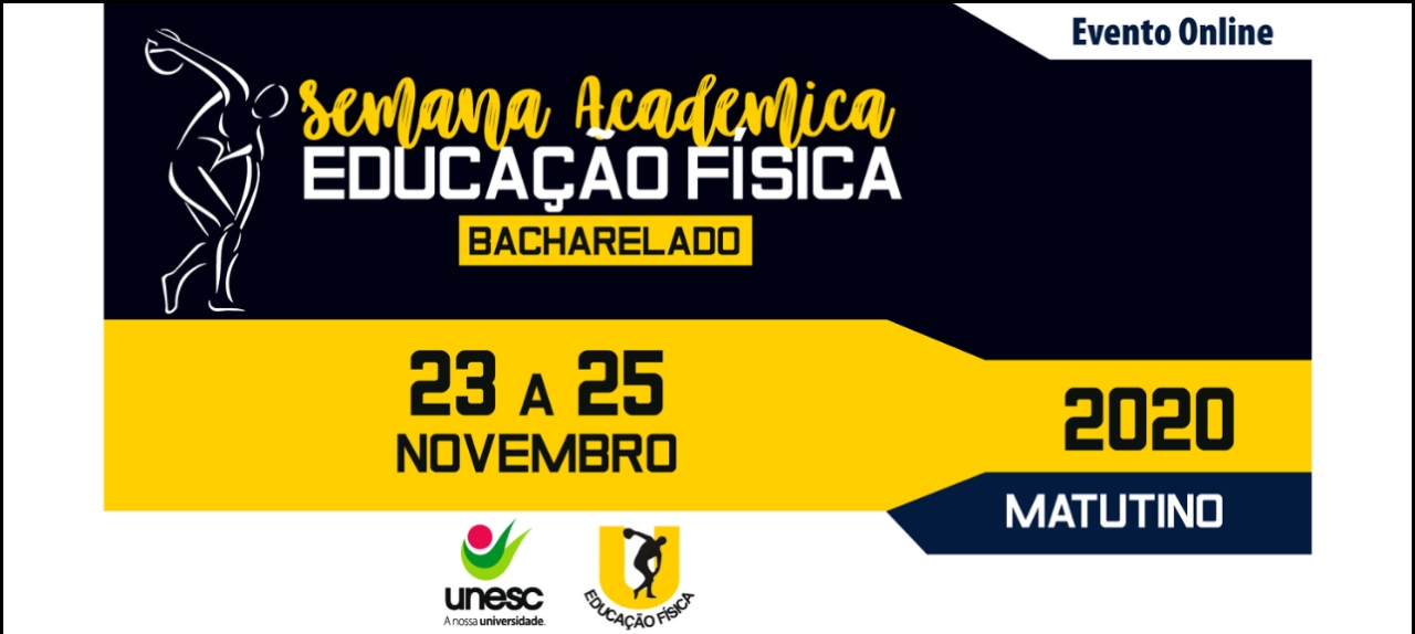 SEMANA ACADÊMICA EDUCAÇÃO FÍSICA UNESC - BACHARELADO