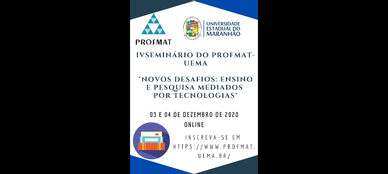 IV SEMINÁRIO DO PROFMAT-UEMA  NOVOS DESAFIOS