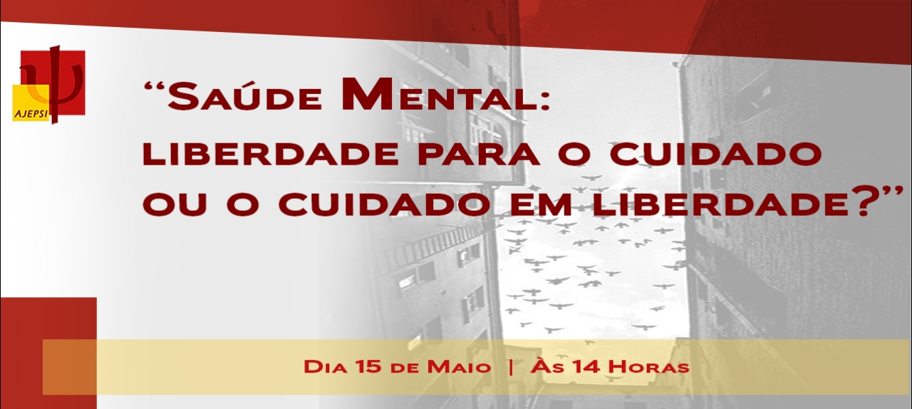 Saúde Mental: Liberdade Para o Cuidado ou o Cuidado em Liberdade?