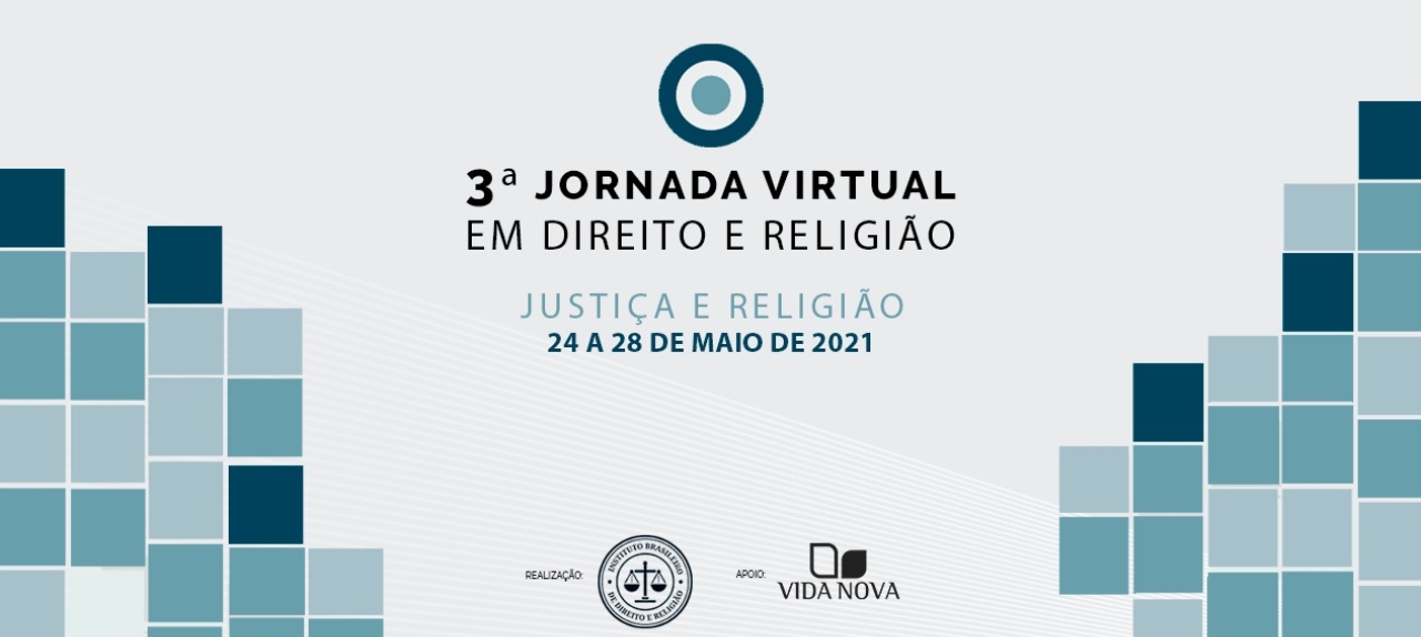 3ª JORNADA VIRTUAL DE ESTUDOS EM DIREITO E RELIGIÃO DO IBDR - JUSTIÇA E RELIGIÃO