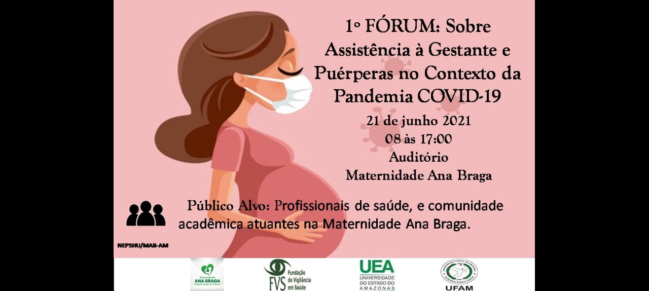 1º Fórum Sobre Assistência à Gestante e Puérperas no Contexto da Pandemia COVID-19.