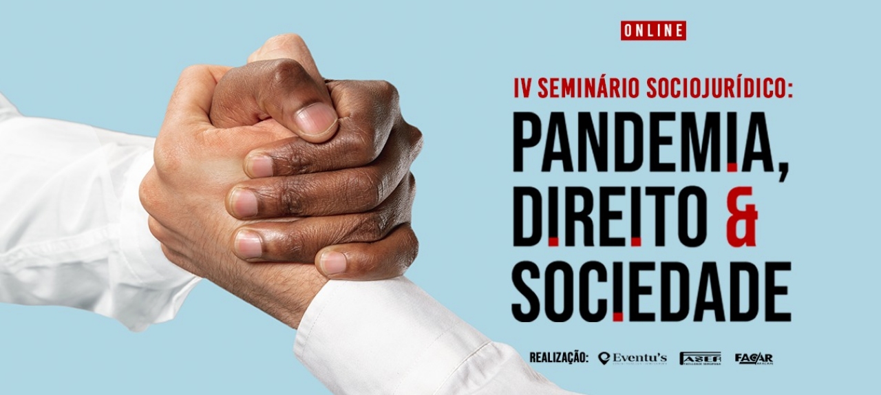 “IV SEMINÁRIO SOCIOJURÍDICO: “Pandemia, direito e sociedade”.