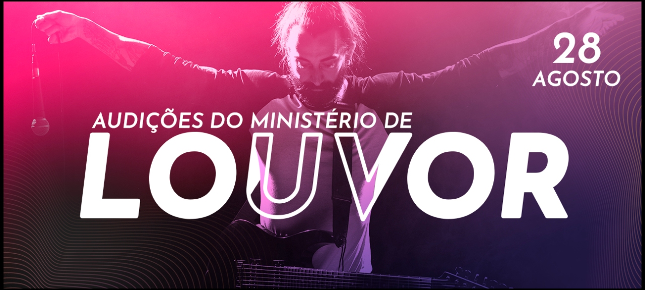 AUDIÇÃO MINISTÉRIO DE LOUVOR 28/08/2021