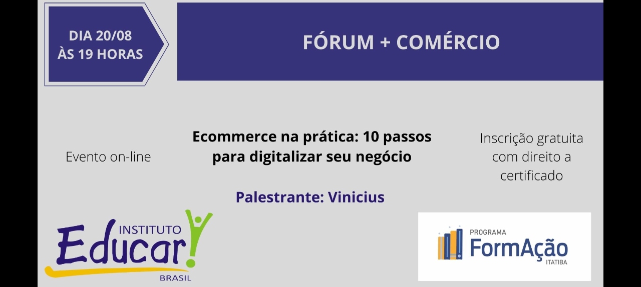 FÓRUM + COMÉRCIO - Ecommerce na prática: 10 passos para digitalizar seu negócio