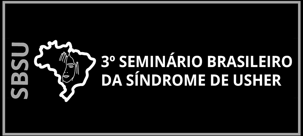 3° SBSU - Seminário Brasileiro da Síndrome de Usher