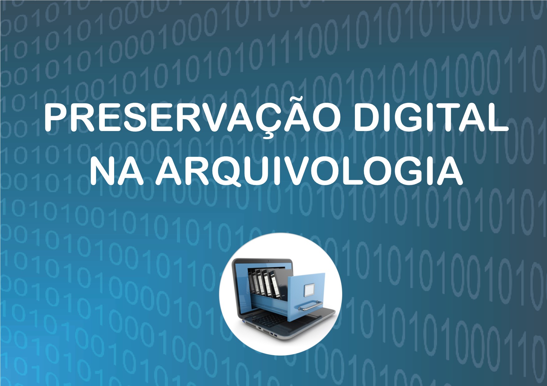 Preservação Digital na Arquivologia