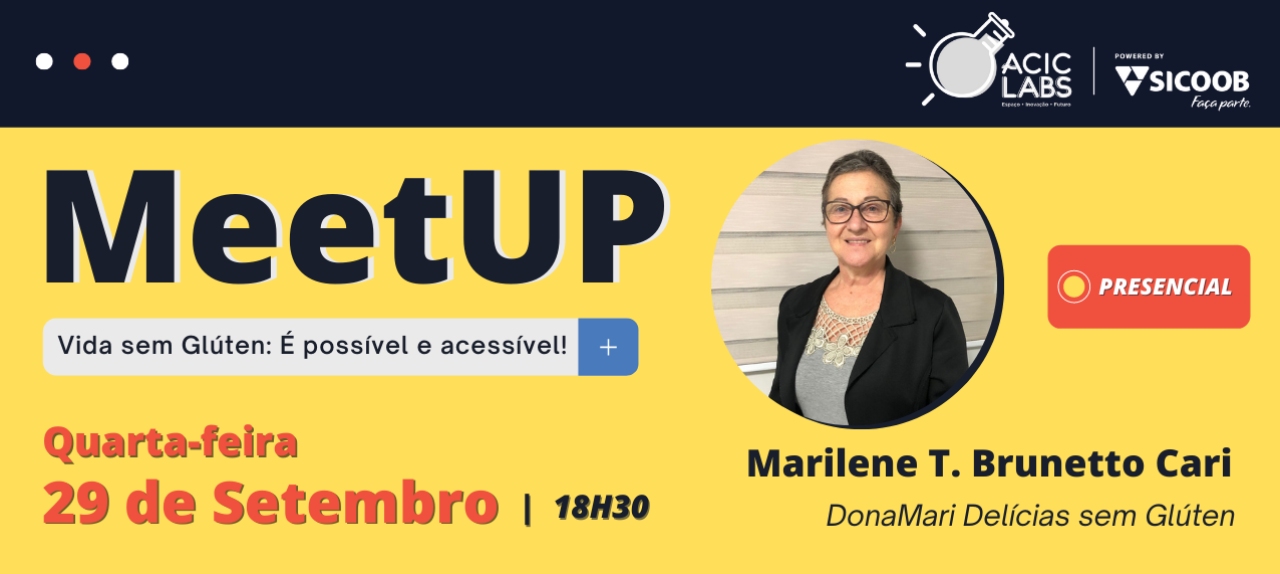 MeetUP Vida sem Glúten: É possível e acessível! | Com Marilene T. Brunetto Cari