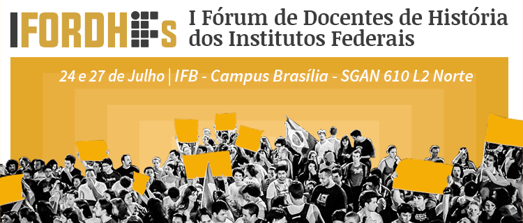 I Fórum de Docentes de História dos Institutos Federais (I FORDHIFs)