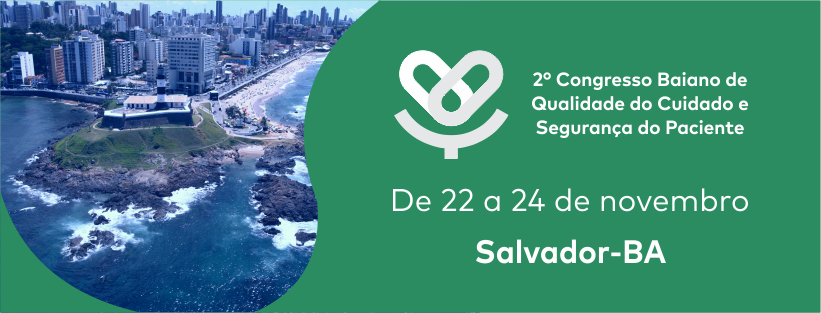 2º QUALISEG - Congresso Baiano de Qualidade do Cuidado e Segurança do Paciente