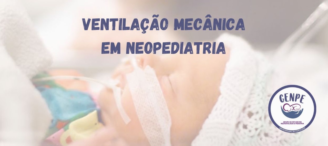 VENTILAÇÃO MECÂNICA EM NEOPEDIATRIA