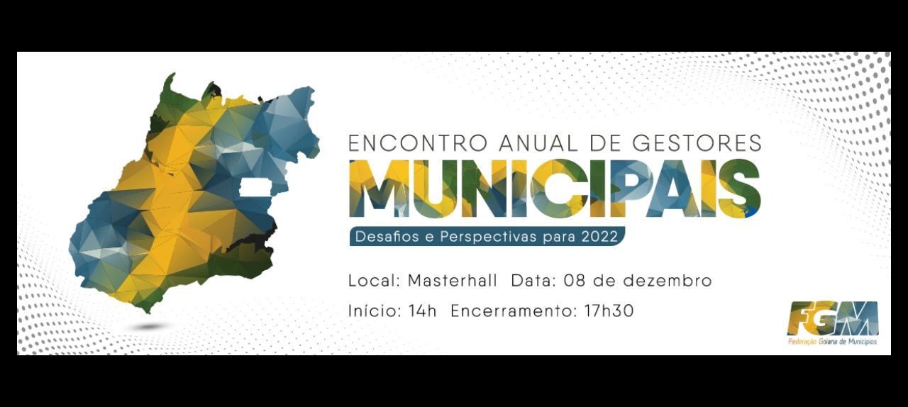 Encontro Anual de Gestores Municipais: Desafios e Perspectivas para 2022