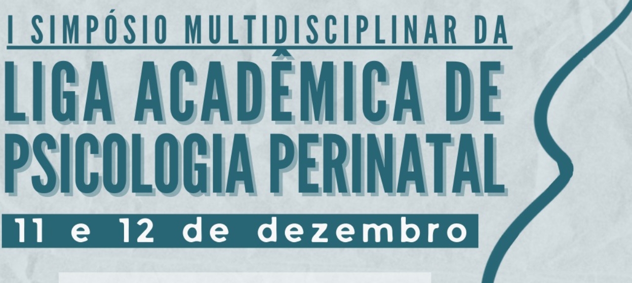 I SIMPÓSIO MULTIDISCIPLINAR DA LIGA ACADÊMICA DE PSICOLOGIA PERINATAL - I SIMLAPPE