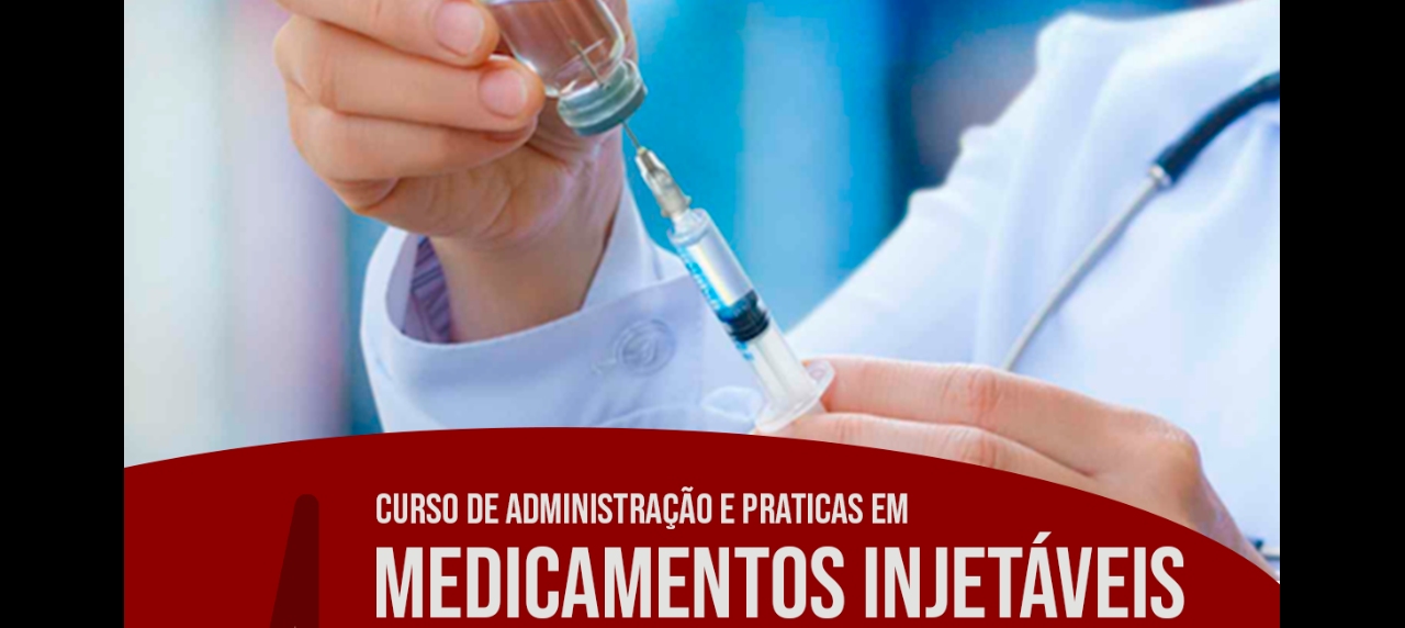 CURSO TEÓRICO E PRÁTICO DE ADMINISTRAÇÃO DE MEDICAMENTOS INJETAVEIS