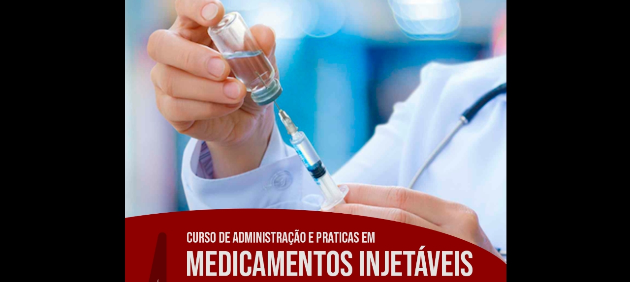 II CURSO TEÓRICO E PRÁTICO DE ADMINISTRAÇÃO DE MEDICAMENTOS INJETAVEIS