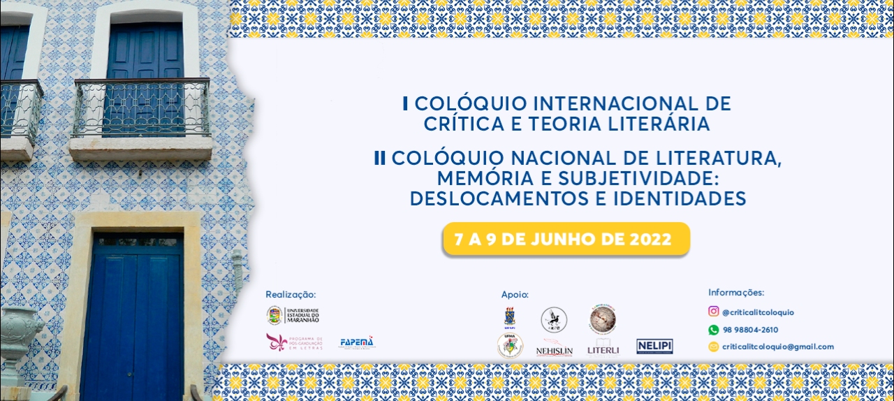 I COLÓQUIO INTERNACIONAL DE TEORIA E CRÍTICA LITERÁRIA II COLÓQUIO NACIONAL DE LITERATURA, MEMÓRIA E SUBJETIVIDADE:  DESLOCAMENTOS E IDENTIDADES