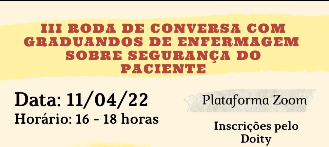 III Roda de Conversa com Graduandos de Enfermagem  sobre Segurança do Paciente