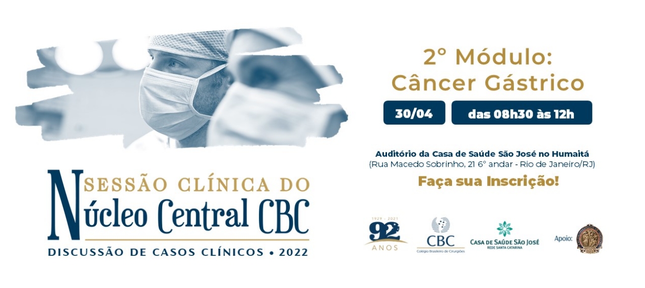 CBC Sessão Clinica 2022 - 2º módulo Câncer Gástrico