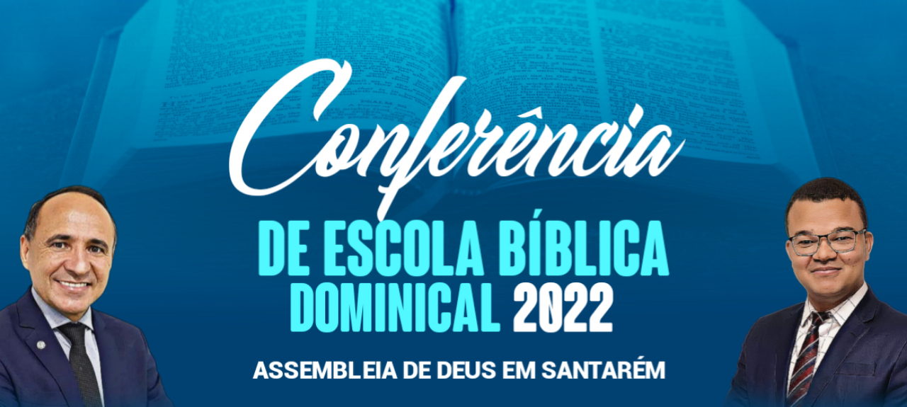 CONFERÊNCIA DE ESCOLA BÍBLICA DOMINICAL 2022